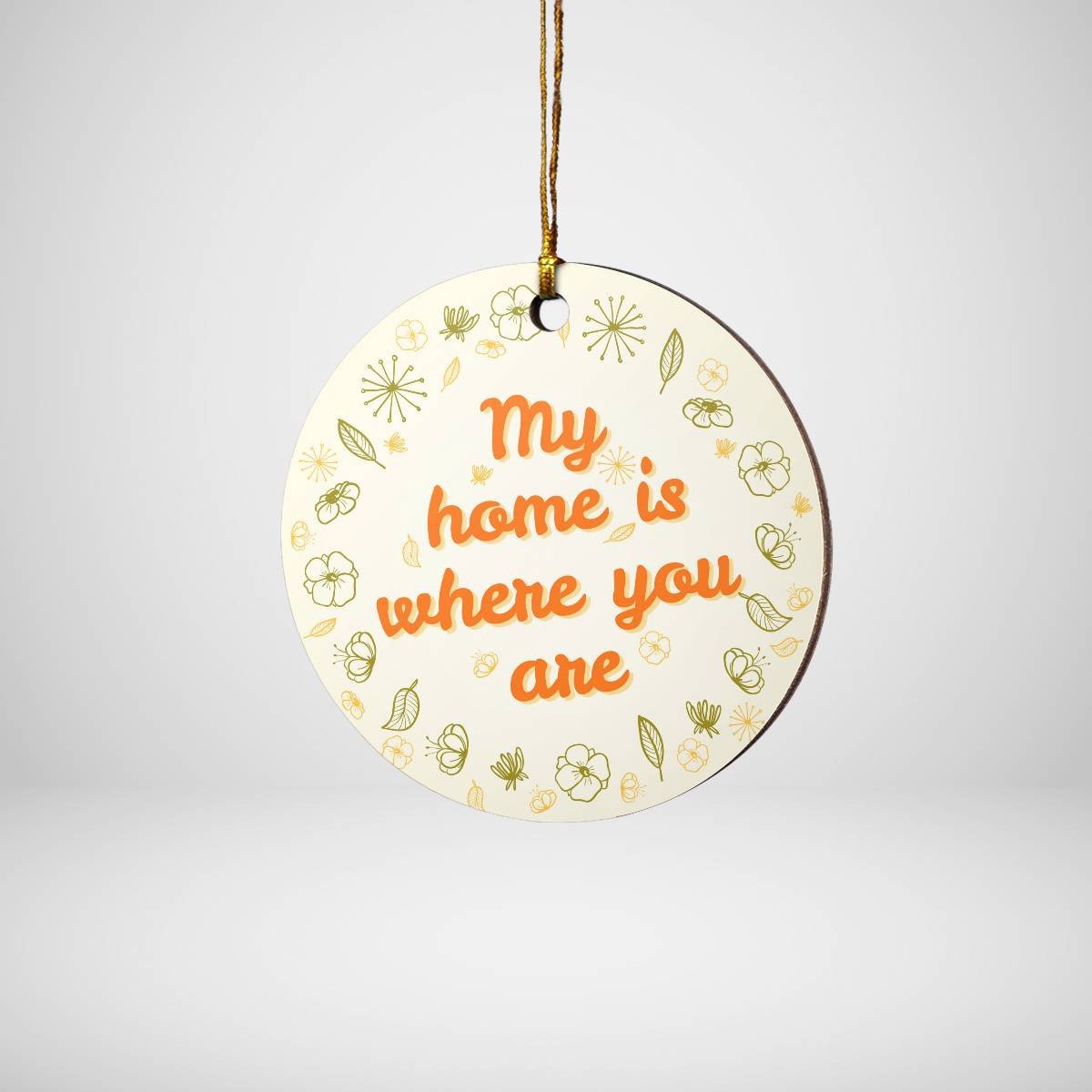 My Home Is Where You Are Round Ornament