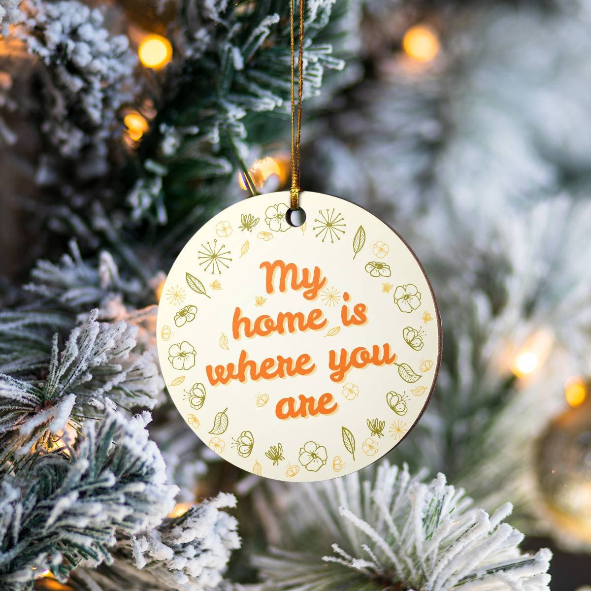 My Home Is Where You Are Round Ornament